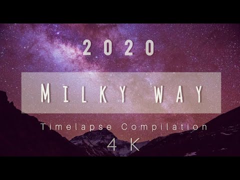 The Milky Way : A journey through the Galaxy - Timelapse Compilation - 2020 (4K)