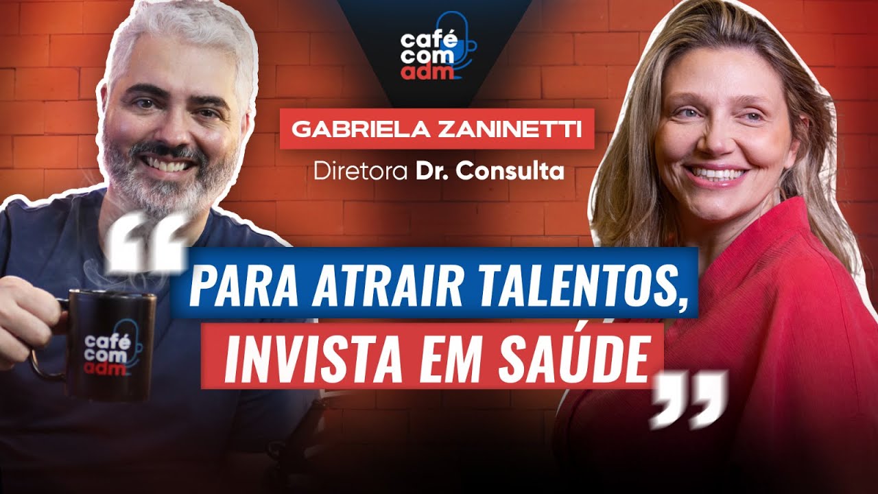 Como a saúde pode impactar os resultados da sua empresa, com Gabriela Zaninetti | Café com ADM 445