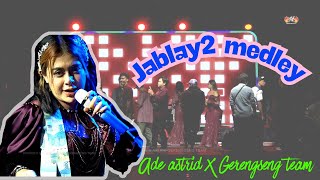 Download lagu JABLAY2 || LIVE ADE ASTRID X GERENGSENG TEAM mp3