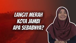 WOW TODAY: Fenomena Langit Merah di Jambi, Apa Sebabnya?