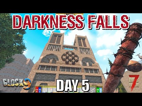7 Days To Die - Darkness Falls (DAY 5)