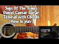 Sign Of The Times Daniel Caesar Guitar Tutorial With Chords How To Play