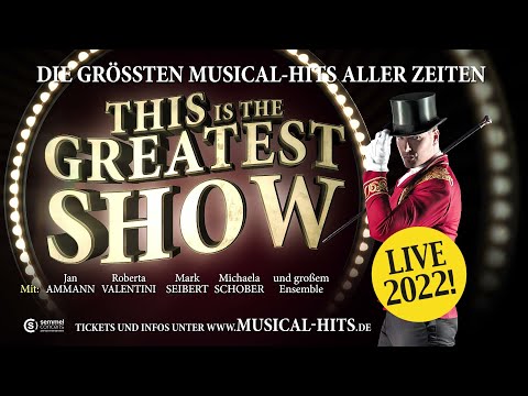 Die größten Musical Hits aller Zeiten | This is The Greatest Show - Tourtrailer2022