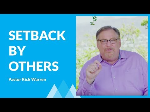 What To Do When Others Set You Back with Rick Warren