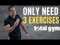The Only 3 Total Gym Exercises You NEED