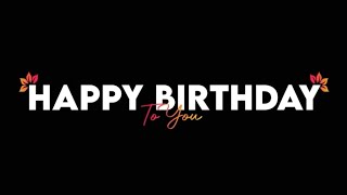 Happy Birthday Song : Happy Birthday To You Ji | Birthday Song Status | Happy Birthday Black Screen.