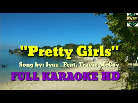 "PRETTY GIRLS" (Karaoke Version)_by: IYAZ Feat. TRAVIE McCoY