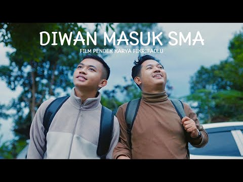 Film Pendek - Diwan Masuk SMA | Perjalanan Menuju Dewasa 