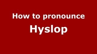 How to pronounce Hyslop