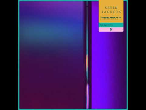 Satin Jackets - Think About It (Cavego Remix)