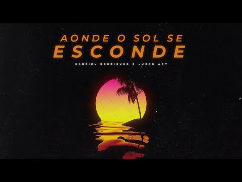 Lucas A.R.T. & Gabriel Rodrigues - Aonde o Sol se Esconde [Prod. Rizzi & Peu028]