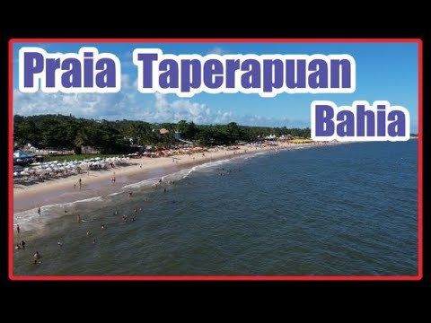 PORTO SEGURO BAHIA -  PRAIA de TAPERAPUAN BOA BEACH. VERÃO 2023.