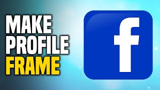 How To Make Facebook Profile Frame (SIMPLE!)