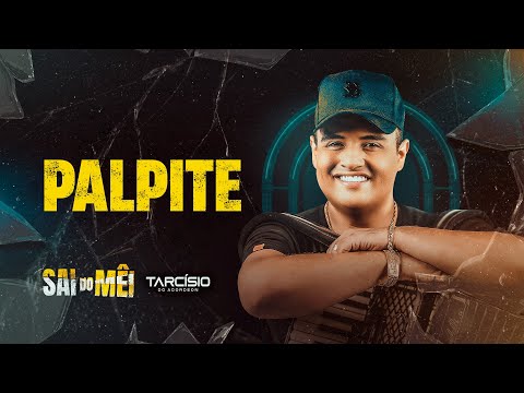 PALPITE - Tarcísio do Acordeon (CD Sai do Mêi)