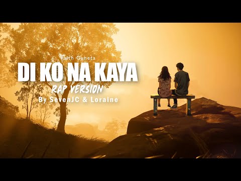 Di Ko Na Kaya "Rap Version" SevenJC & Loraine (Lyric Video)