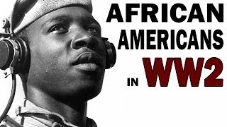 African Americans in World War 2 | Struggle Against Segregation and Discrimination | WW2 Documentary