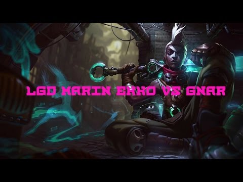 LGD MaRin EKKO vs GNAR TOP   Patch 6 15