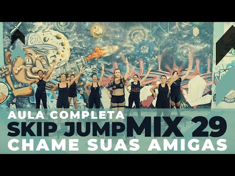 [CHAME AS AMIGAS] - AULA COMPLETA DE SKIP JUMP MIX 29