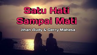 Download lagu Satu Hati Sampai Mati - Lirik Cover//Jihan Audi Feat Gerry Mahesa - New Pallapa mp3