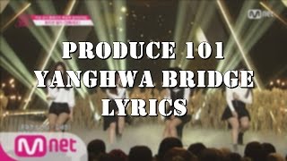 Download lagu Produce 101 - Yanghwa Bridge Lyrics | 프로듀스 101 mp3