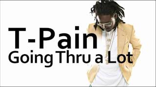 T-Pain ~ Thru A Lot (ft. Bonecrusher)