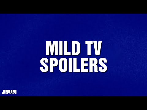 Mild TV Spoilers | Category | JEOPARDY!