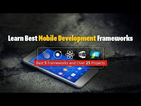 Learn 5 Best Mobile Development Frameworks | Eduonix Kickstarter Project