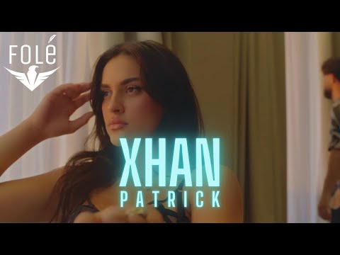 Patrick - Xhan [Official Music Video]