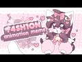 🎀 F4SH1ON // animaton meme 🎀