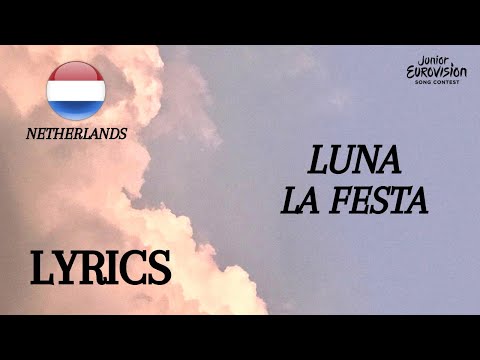 LYRICS / SONGTEKST | LUNA - LA FESTA | JUNIOR EUROVISION 2022 | THE NETHERLANDS