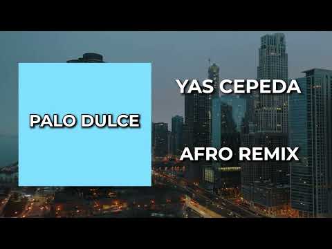 Yas Cepeda Palo dulce ( Afro Remix )