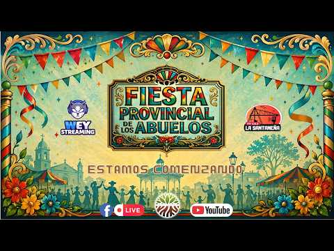 "FIESTA PROVINCIAL DE LOS ABUELOS - TRANSMISION EN VIVO