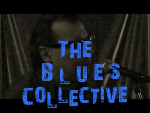 The Blues Collective - I've got a panic attack