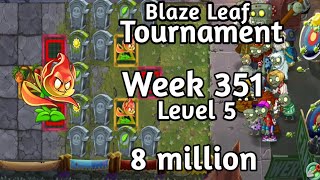 PVZ2-Arena Blaze Leaf Tourmament 8 million Week 351 Low Level Plants Strategy Season 74