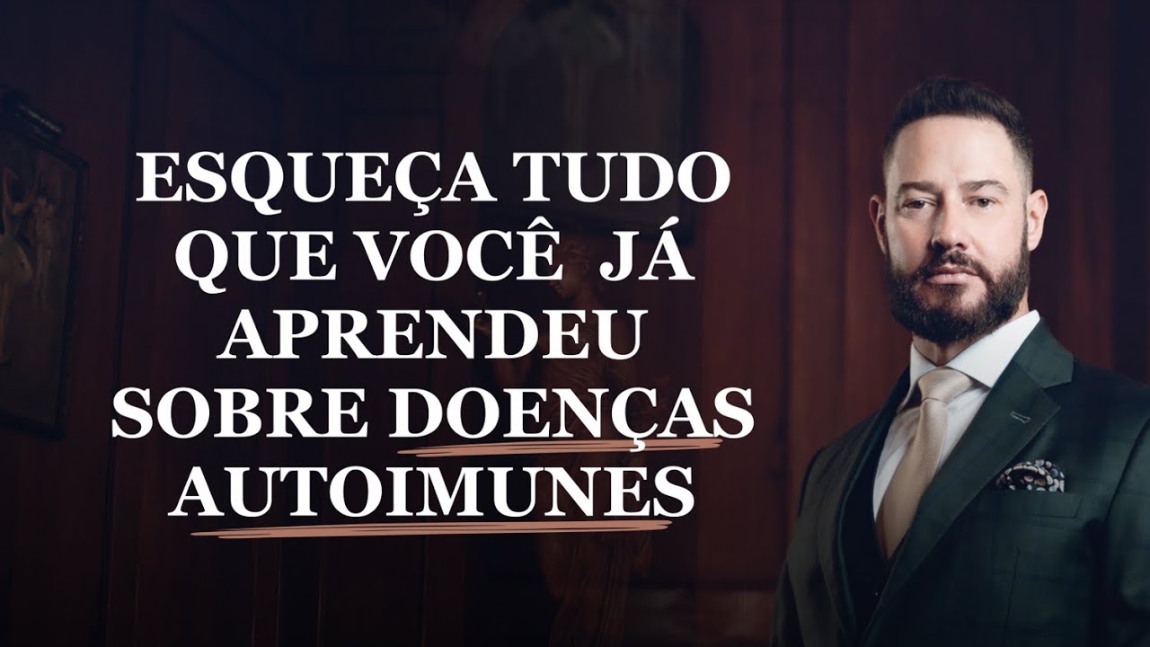 Esqueça tudo que você já aprendeu sobre doenças autoimunes