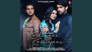 Download lagu Kachiyaan Kachiyaan mp3 Download lagu Kachiyaan Kachiyaan mp3