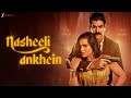 Nasheeli Ankhein Official Music Video I Shivani Sharma Kabir Duhan Singh Rubai B Show