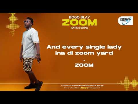 Bogo Blay - ZOOM (Lyrics Video)