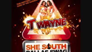 "SHE SOUTH DALLAS SWAG" BY T-WAYNE