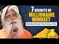 7 Secrets Of MILLIONAIRE MINDSET It Can Make You SUPER RICH Money Wealth Success Sadhguru
