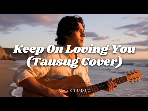 Keep On Loving You (Renz Verano) | Tausug Cover