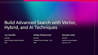 AWS re:Invent 2025 - Build Advanced Search with Vector, Hybrid, and AI Techniques (ANT314)