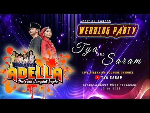 LIVE ADELLA SPECIAL WEDDING PARTY TYA DAN SARAM | 13 JUNI 2025 | KARANG NANGKA BLEGA