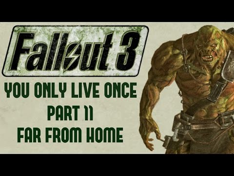 Fallout 3: You Only Live Once - Part 11 - Far From Home