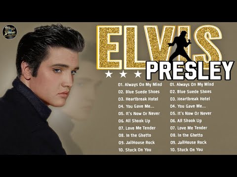 Elvis Presley Greatest Hits Playlist Full Album - Best Songs Of Elvis Presley Ever