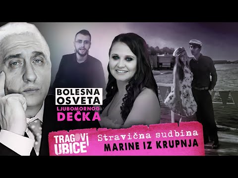 TRAGOVI UBICE 32 - Stravična sudbina MARINE IZ KRUPNJA‼ - Bolesna osveta ljubomornog decka‼
