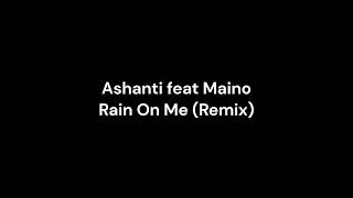Ashanti feat Main-O - Rain On Me (Remix)