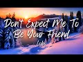 Lobo Don T Expect Me To Be Your Friend Lyrics