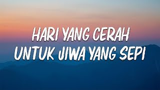 Download lagu Peterpan - Hari Yang Cerah Untuk Jiwa Yang Sepi ( Lirik ) mp3 Download lagu Peterpan - Hari Yang Cerah Untuk Jiwa Yang Sepi ( Lirik ) mp3