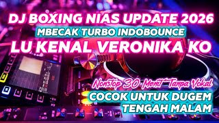 Download lagu LU KENAL VERONIKA KO🔥 DJ NIAS BOXING FULL BASS MBECAK TURBO | DJ NIAS UPDATE TERBARU 2026 mp3 Download lagu LU KENAL VERONIKA KO🔥 DJ NIAS BOXING FULL BASS MBECAK TURBO | DJ NIAS UPDATE TERBARU 2026 mp3